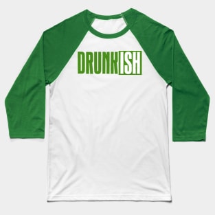 Funny St. Patrick's Day Drunkish Tshirt Baseball T-Shirt